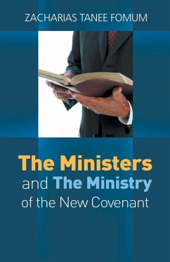 The Ministers And The Ministry of The New Covenant - Fomum, Zacharias Tanee