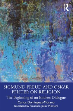Sigmund Freud and Oskar Pfister on Religion - Dominguez-Morano, Carlos