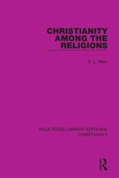 Christianity Among the Religions - Allen, E. L.