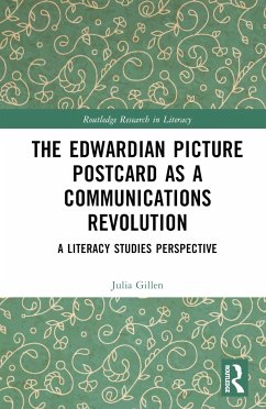 The Edwardian Picture Postcard as a Communications Revolution - Gillen, Julia