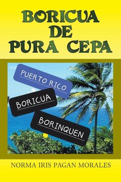 BORICUA DE PURA CEPA - Pagan Morales, Norma Iris