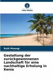 Gestaltung der zurückgewonnenen Landschaft für eine nachhaltige Erholung in Kenia