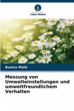 Messung von Umwelteinstellungen und umweltfreundlichem Verhalten - Malik, Bushra