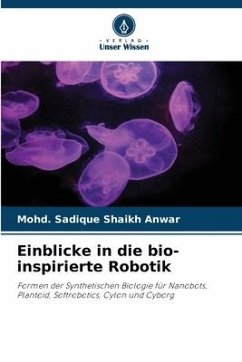 Einblicke in die bio-inspirierte Robotik - Shaikh Anwar, Mohd. Sadique
