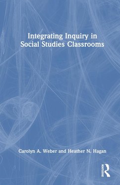 Integrating Inquiry in Social Studies Classrooms - Weber, Carolyn; Hagan, Heather