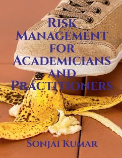 Risk Management for Academicians and Practitioners - Kumar, Sonjai