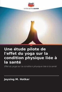 Une étude pilote de l'effet du yoga sur la condition physique liée à la santé - M. Hotkar, Jaysing