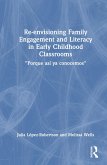 Re-envisioning Family Engagement and Literacy in Early Childhood Classrooms