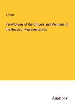 Pen-Pictures of the Officers and Members of the House of Representatives - Pratt, J.