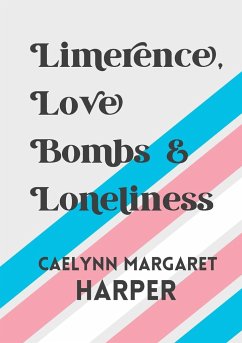 Limerence, Love Bombs & Loneliness - Harper, Caelynn