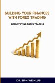 Building Your Finances With Forex Trading