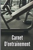 Carnet D'entraînement: Carnet d'entraînement et journal d'entraînement pour femmes et hommes, carnet d'exercices et journal de fitness, plani