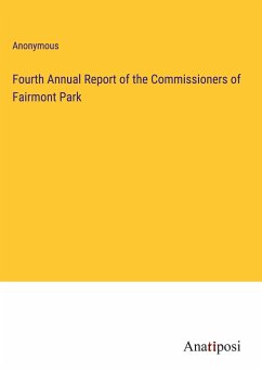 Fourth Annual Report of the Commissioners of Fairmont Park - Anonymous