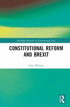 Constitutional Reform and Brexit - Wilson, Gary