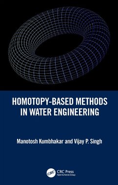 Homotopy-Based Methods in Water Engineering - Kumbhakar, Manotosh (Texas A&M University, USA); Singh, Vijay P. (Texas A&M University, USA)