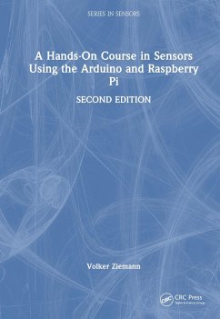 A Hands-On Course in Sensors Using the Arduino and Raspberry Pi - Ziemann, Volker