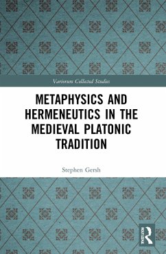 Metaphysics and Hermeneutics in the Medieval Platonic Tradition - Gersh, Stephen