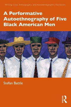A Performative Autoethnography of Five Black American Men - Battle, Stefan