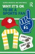 Why It's OK to Be a Sports Fan - Bild 1