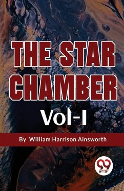 The Star Chamber Vol-I - Ainsworth, William Harrison