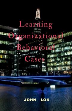 Learning Organizational Behavioral Cases - Lok, John
