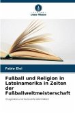 Fußball und Religion in Lateinamerika in Zeiten der Fußballweltmeisterschaft