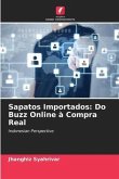 Sapatos Importados: Do Buzz Online à Compra Real