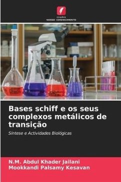 Bases schiff e os seus complexos metálicos de transição - Jailani, N.M. Abdul Khader;Kesavan, Mookkandi Palsamy