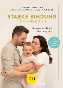 Starke Bindung von Anfang an (Mängelexemplar) - Apitzsch, Manuela;Papenkort, Marie;Kleinhaus, Miriam