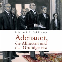 Adenauer, die Alliierten und das Grundgesetz (MP3-Download) - Feldkamp, Michael F.