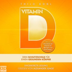 Vitamin D -Dein Schutzschild für einen gesunden Körper (MP3-Download) - Kohl, Thilo