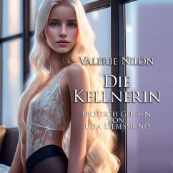 Die Kellnerin   Erotisch gelesen von Julia Liebesmund (MP3-Download) - Nilon, Valerie