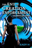 The End of Creation Enforcement (Valoryn Universe, #1) (eBook, ePUB)