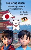 Exploring Japan : Fascinating Facts for Young Learners (Exploring the world one country at a time) (eBook, ePUB)