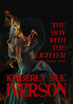 The Boy With the Lighter (eBook, ePUB) - Iverson, Kimberly Sue