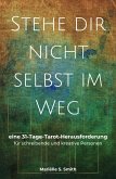 Stehe dir nicht selbst im Weg (Tarot für Kreative) (eBook, ePUB)