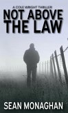 Not Above The Law (Cole Wright, #7) (eBook, ePUB)