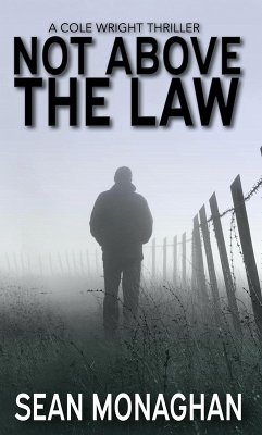Not Above The Law (Cole Wright, #7) (eBook, ePUB) - Monaghan, Sean