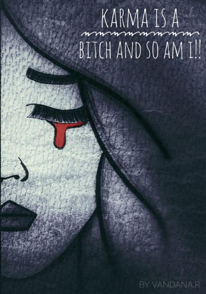 Karma is a Bitch and so Am I!! (eBook, ePUB) Karma is a Bitch and so Am I!! (eBook, ePUB)