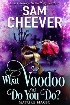 What Voodoo Do You Do? (Mature Magic, #2) (eBook, ePUB) - Cheever, Sam