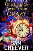 One Bounce Away From Crazy (Midlife Muddle, #1) (eBook, ePUB)