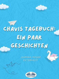 Chavis Tagebuch: Ein Paar Geschichten (eBook, ePUB) - Esterhazy, Jasmina Hoger