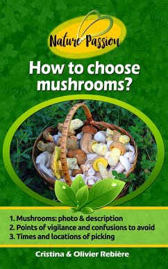 How to Choose Mushrooms? (Nature Passion) (eBook, ePUB) - Rebiere, Cristina