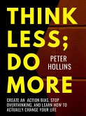 Think Less; Do More (eBook, ePUB)