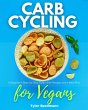 Carb Cycling for Vegans (eBook, ePUB) - Bild 1