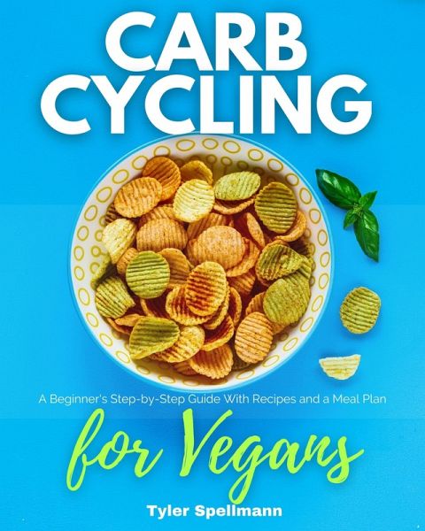 Carb Cycling for Vegans (eBook, ePUB) Carb Cycling for Vegans (eBook, ePUB)