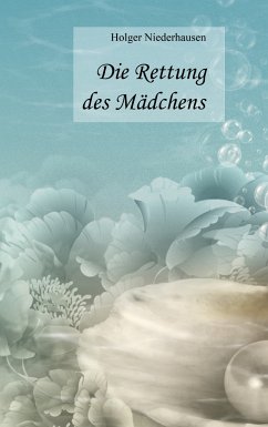 Die Rettung des Mädchens (eBook, ePUB) - Niederhausen, Holger