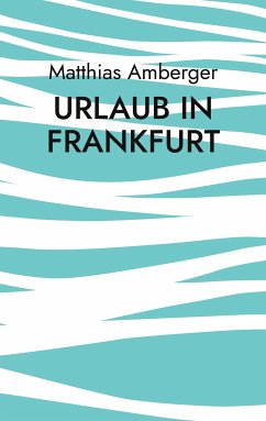 Urlaub in Frankfurt (eBook, ePUB)