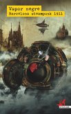 Vapor Negre: Barcelona steampunk, 1911 (eBook, ePUB)