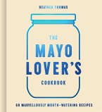 The Mayo Lover's Cookbook (eBook, ePUB)